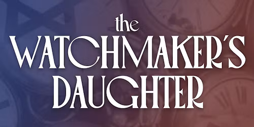 Alive Ministries: The Watchmaker's Daughter 