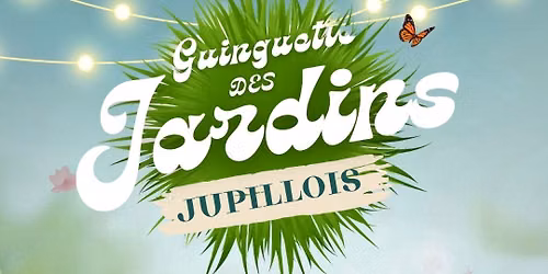 Guinguette des Jardins Jupillois 2026 \ud83c\udf3f \ud83c\udf7b