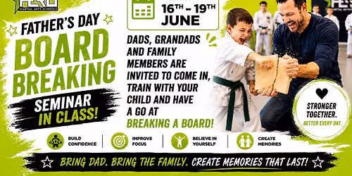 \ud83d\udca5 FATHER\u2019S DAY BOARD BREAKING SEMINAR \ud83d\udca5Dads, grandads and family members can train alongside stude