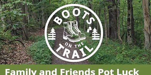 Family and Friends Pot Luck- BOOTS ON THE TRAIL