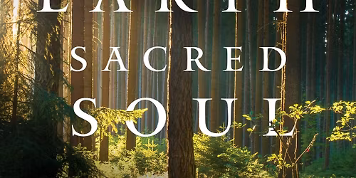 Full Weekend retreat based on 'Sacred Earth Sacred Soul' by John Philip Newell