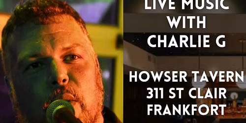 Live Music by Charlie G at Howser Tavern