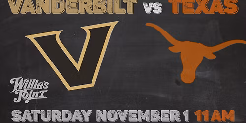 VANDERBILT vs TEXAS WATCH PARTY - WILLIE'S JOINT