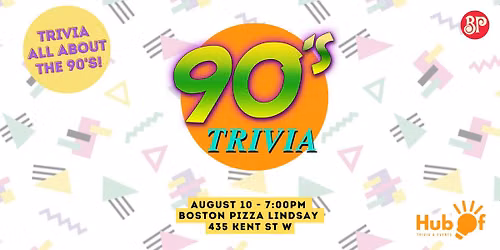 90's Trivia Night! - Boston Pizza Lindsay