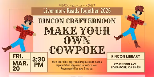 Livermore Reads Together Rincon Crafternoon: Make Your Own Cowpoke