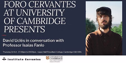 2026 - Foro Cervantes at the University of Cambridge with David Ucl\u00e9s