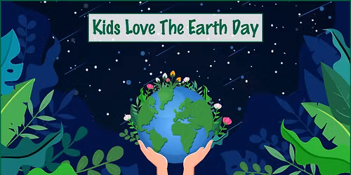 Kids Love The Earth Day 2026 \ud83c\udf0d\ud83d\udc9a