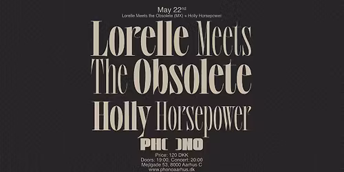 PHONO: Lorelle Meets the Obsolete (MX) + Holly Horsepower