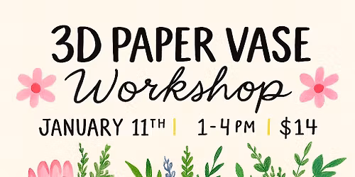 \u2728 3D Paper Vase Workshop \u2728