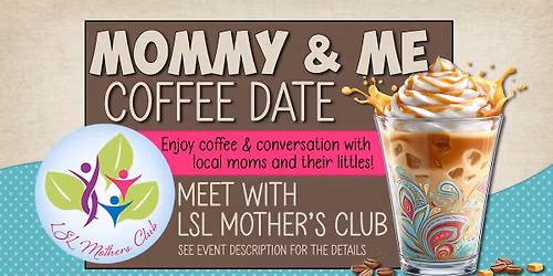 LSLMC Mommy & Me Coffee Playdate
