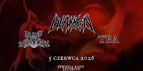 BL\u00c4KKEN, BLIND SALVATION | Piwnica Kany 05.06.2026