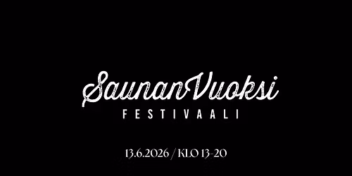 Saunan Vuoksi Festivaali 2026 \/ Suomalaisen saunan p\u00e4iv\u00e4!