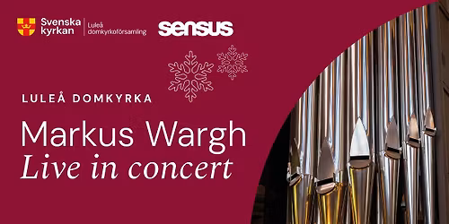 Upplev Markus Wargh i Lule\u00e5 domkyrka - p\u00e5 plats eller se lives\u00e4ndningen