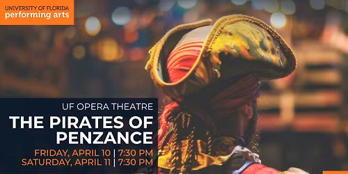 University of Florida Opera Theatre: The Pirates of Penzance - Opera