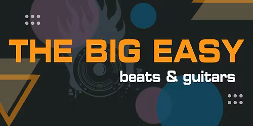 The Big Easy - beats & guitars