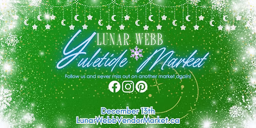 Lunar Webb Yuletide Market | December 13th