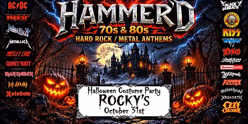 Halloween Costume Party at ROCKY'S with HAMMER'D!!