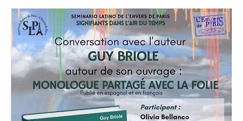 SLP: Conversation avec Guy Briole autour de son ouvrage Monologue partag\u00e9 avec la folie