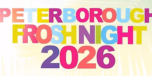 17+ | PETERBOROUGH FROSH NIGHT 2026 | OFFICIAL BACK TO SCHOOL MEGA PARTY!
