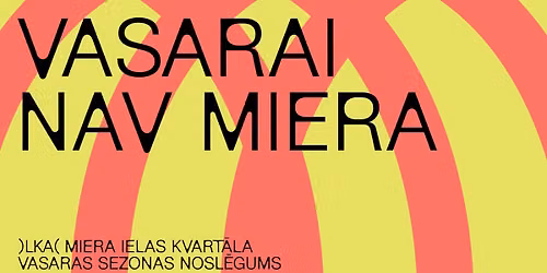 Sezonas nosl\u0113gums Miera ielas kvart\u0101l\u0101: pas\u0101kumu cikls \u201cVasarai nav miera\u201d