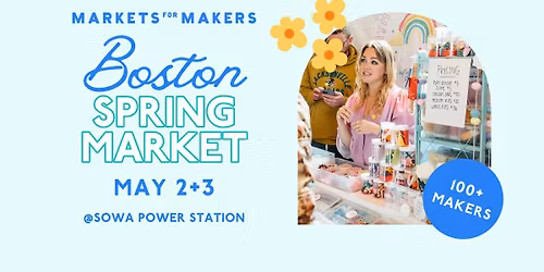 Markets for Makers \u2013 Boston Spring Market 2026