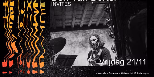 Ben Van Bortel Invites @ De Muze