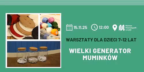 WARSZTATY DLA DZIECI: "Wielki generator Mumink\u00f3w"