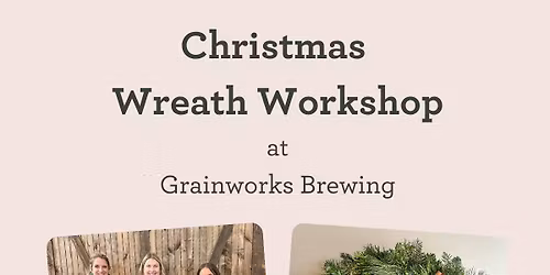 Christmas Wreath Workshop at Grainworks
