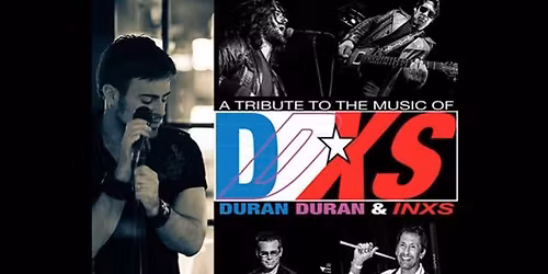 DDXS: Tribute to Duran Duran and INXS