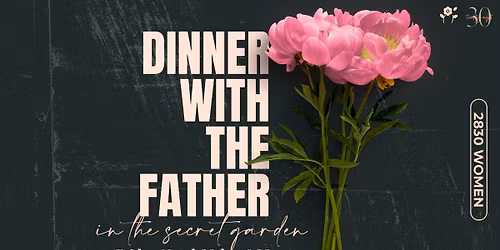 Dinner with the Father in the Secret Garden