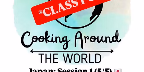 *CLASS FULL* Cooking Around the World: Japan Session 1 \ud83c\uddef\ud83c\uddf5