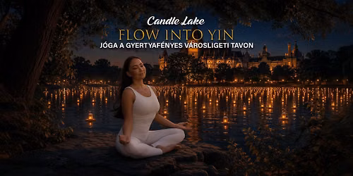 Candle Lake - Flow Into Yin - J\u00f3ga a gyertyaf\u00e9nyes tavon