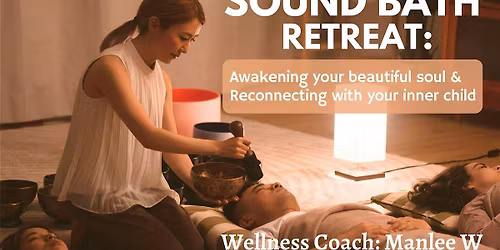 Sound Bath & Hypnotic Guided Meditation: Reconnecting Your Inner Child (C)