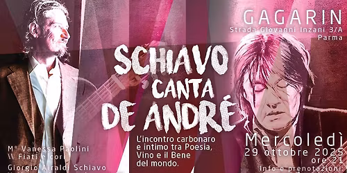 Schiavo canta De Andr\u00e9 \\\\ L\u2019incontro carbonaro e intimo tra Poesia, Vino e il Bene  del mondo.