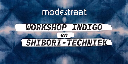 Workshop \/\/ Indigo & shibori-techniek
