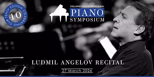 Ludmil Angelov Recital - Stellenbosch International Piano Symposium