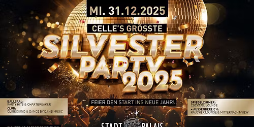\ud83c\udf89 CELLE\u2019S GR\u00d6SSTE SILVESTER PARTY 2025 - 2 Areas - 1 Party