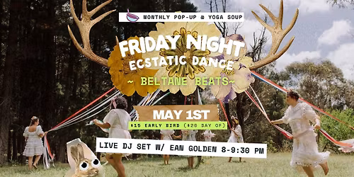 Friday Night Ecstatic Dance Beltane Beats