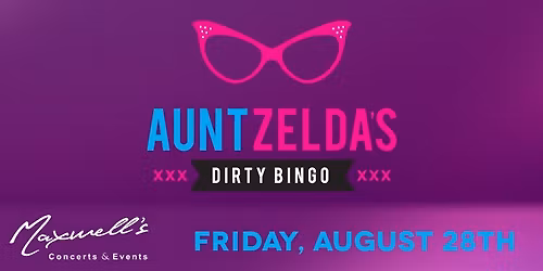 The Aunt Zelda\u2019s Dirty Bingo Show at Maxwell's