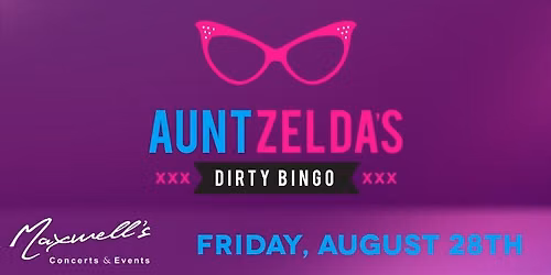The Aunt Zelda\u2019s Dirty Bingo Show at Maxwell's