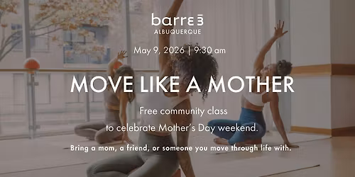 Move Like A Mother | Free Mother's Day Community Class