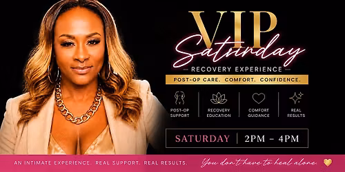 VIP Saturday! Post-Op Recovery Experience