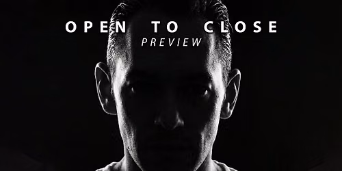 OPEN TO CLOSE \/ Z\u00fcrich