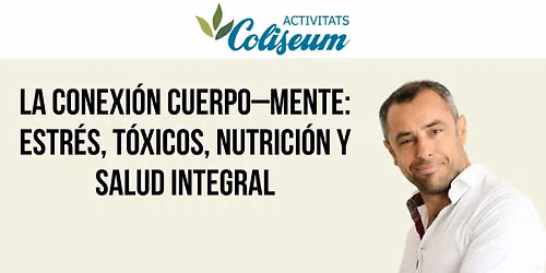 La conexi\u00f3n cuerpo\u2013mente: estr\u00e9s, t\u00f3xicos, nutrici\u00f3n y salud integral