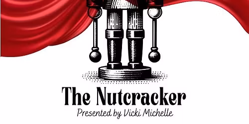 Vicki Michelle Presents - The Nutcracker