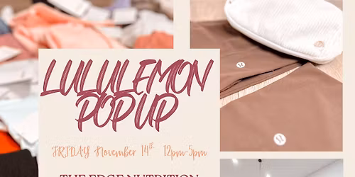 Lululemon pop up @ The edge Nutrition \ud83c\udf84\ud83e\udd29\ud83d\udecd\ufe0f