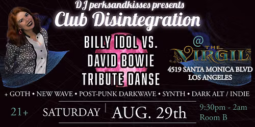 Billy Idol VS. David Bowie Tribute Danse @ Club Disintegration @ The Virgil