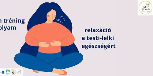 Autog\u00e9n tr\u00e9ning-Relax\u00e1ci\u00f3 a testi-lelki eg\u00e9szs\u00e9g\u00e9rt