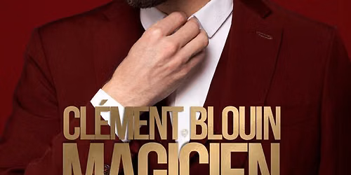 CL\u00c9MENT BLOUIN - MAGICIEN - AVIGNON