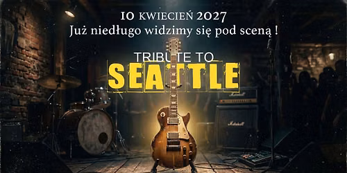 Tribute To Seattle'27: koncert-ho\u0142d dla muzyki Grunge